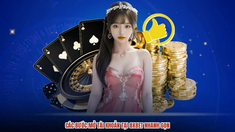 Các bước mở tài khoản tại 8XBET nhanh gọn