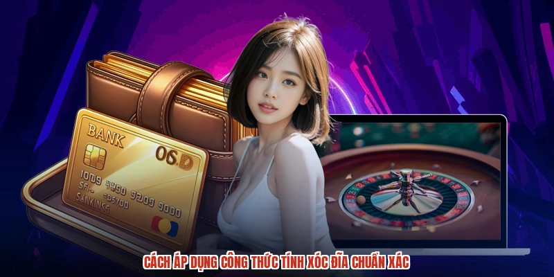 Cách áp dụng công thức tính xóc đĩa chuẩn xác