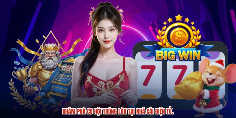 Khám phá cơ hội trúng lớn tại nhà cái điện tử.
