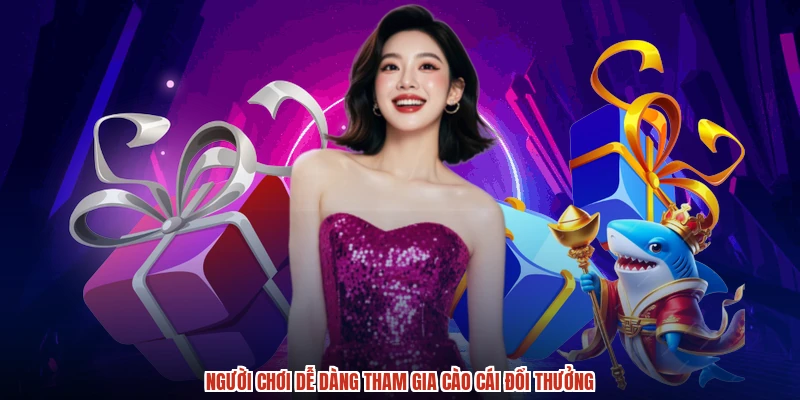 Người chơi dễ dàng tham gia cào cái đổi thưởng